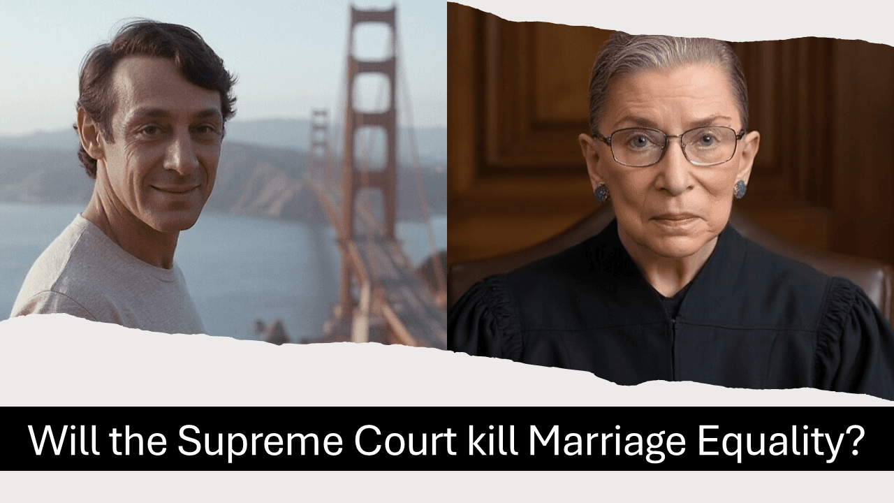 Will the Supreme Court kill Marriage Equality?