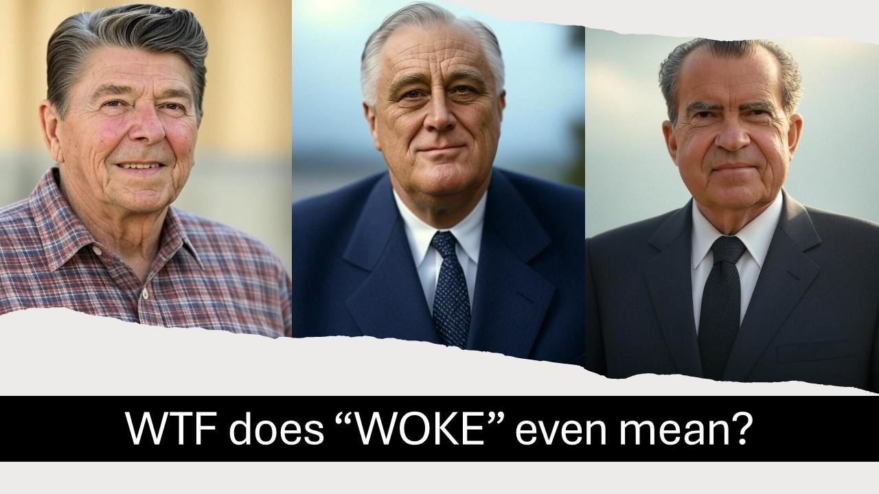 WTF does "WOKE" even mean?